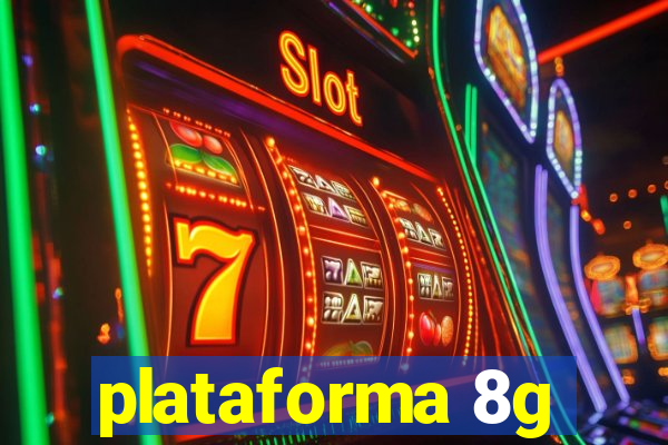 plataforma 8g